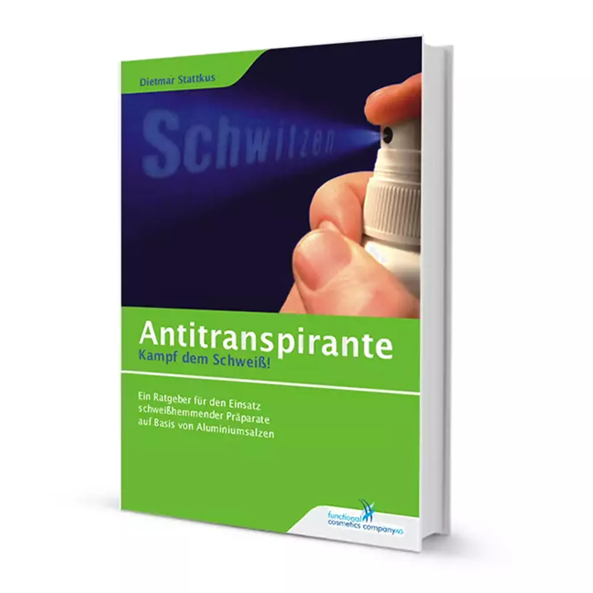 Book cover of Antiperspirants - Combat Sweat! showing a hand pressing a spray bottle, a German-language guide on sweating and antiperspirants by sweatstop.